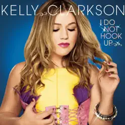 I Do Not Hook Up - EP - Kelly Clarkson