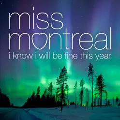 I Know I Will Be Fine This Year - Single - Miss Montreal