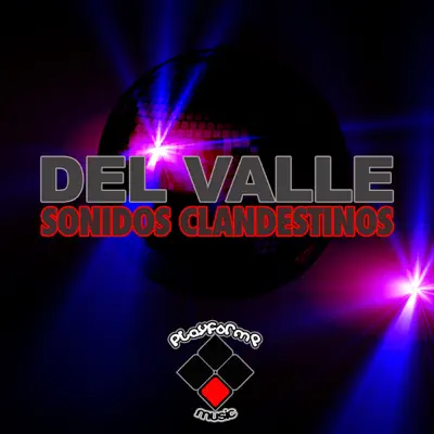Sonidos Clandestinos - Single - Del Valle