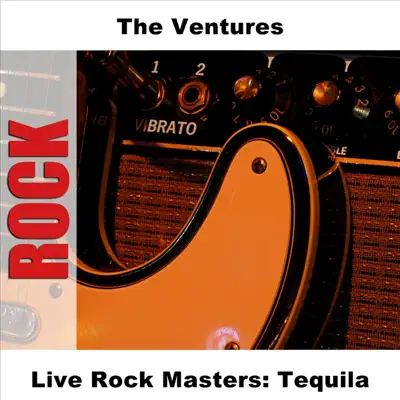 Live Rock Masters: Tequila - The Ventures