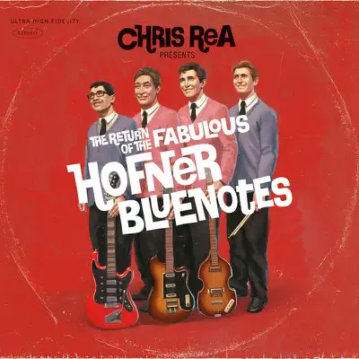 The Return of the Fabulous Hofner Bluenotes - Chris Rea