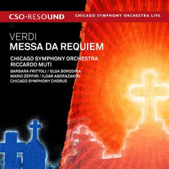 CSO Resound - Verdi: Messa da Requiem by Riccardo Muti, Chicago Symphony Orchestra, Chicago Symphony Chorus, Barbara Frittoli, Olga Borodina, Mario Zeffiri & Ildar Abdrazakov album reviews, ratings, credits