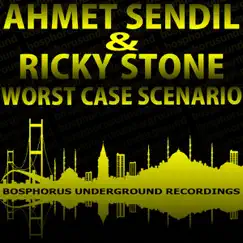 Worst Case Scenario - Single by Ahmet Sendil & Ricky Stone album reviews, ratings, credits