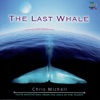 Chris Michell - The Last Whale