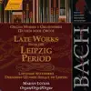 Bach, J.S.: Late Works from the Leipzig Period (Organ Works) album lyrics, reviews, download