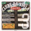 Clube da Viola: Raízes, Vol. 3, 2011