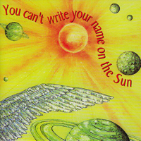 Ken O'Donnell - You Can't Write Your Name On the Sun artwork
