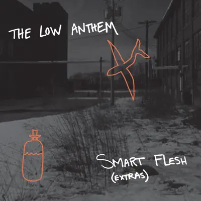 Smart Flesh (Extras) - Single - The Low Anthem Smart Flesh (Extras) - Single - The Low Anthem