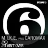 Stream & download X3 / It Aint Over (M.I.K.E. Presents Caromax) - Single