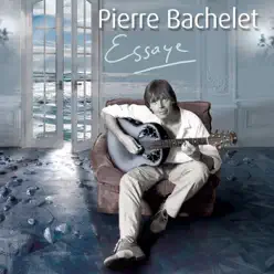 Essaye - Pierre Bachelet