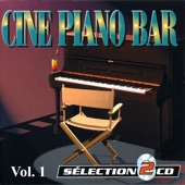 Piano-Bar Vol. 1 : The Best Movie Music Themes (Ciné Piano-Bar) artwork