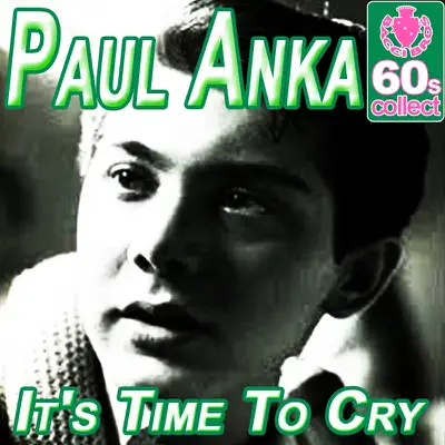 It's Time To Cry (Remastered) - Single - Paul Anka