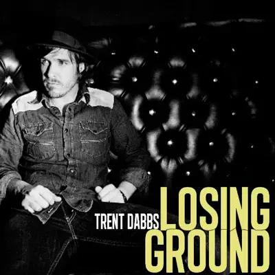 Losing Ground - Single - Trent Dabbs