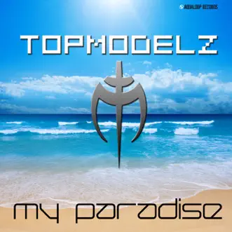 My Paradise - EP by Topmodelz album reviews, ratings, credits