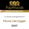 Moves Like Jagger (SSAT, Choral Arrangement) [In The Style Of Maroon 5]
