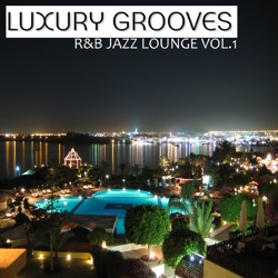 Luxury Grooves - Can't Get Enough