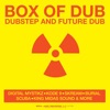 Box of Dub: Dubstep and Future Dub, 2007