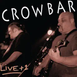 Live + 1 - EP - Crowbar