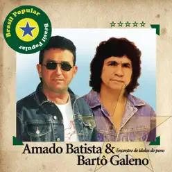 Brasil Popular: Amado Batista e Bartô Galeno - Amado Batista