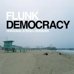Democracy: Personal Stereo Versions - Flunk