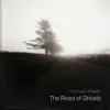 The Road of Ghosts album lyrics, reviews, download