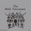 The Brief Encounter - Special Release