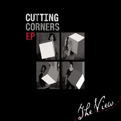 Cutting Corners - EP - The View