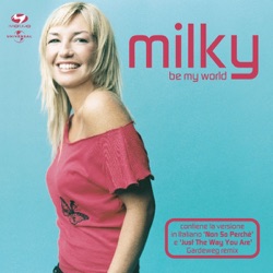 Milky - Be My World