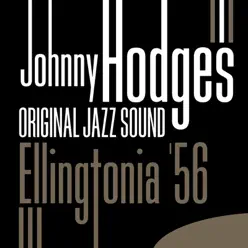 Ellingtonia 56 (Original Jazz Sound) - Johnny Hodges Ellingtonia 56 (Original Jazz Sound) - Johnny Hodges