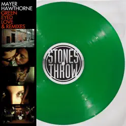Green Eyed Love Remixes - Mayer Hawthorne Green Eyed Love Remixes - Mayer Hawthorne