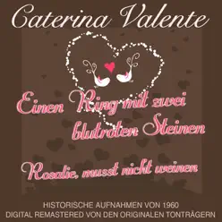 Einen Ring Mit Zwei Blutroten Steinen / Rosalie, Musst Nicht Weinen - Single - Caterina Valente Einen Ring Mit Zwei Blutroten Steinen / Rosalie, Musst Nicht Weinen - Single - Caterina Valente