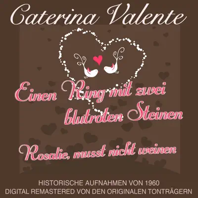 Einen Ring Mit Zwei Blutroten Steinen / Rosalie, Musst Nicht Weinen - Single - Caterina Valente Einen Ring Mit Zwei Blutroten Steinen / Rosalie, Musst Nicht Weinen - Single - Caterina Valente
