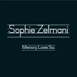 Memory Loves You - Sophie Zelmani