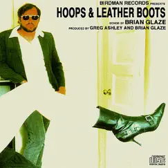 Hoops and Leather Boots by Brian Glaze & Greg Ashley album reviews, ratings, credits