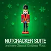 Nutcracker Suite and More Classical Christmas Music album lyrics, reviews, download