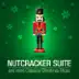 Nutcracker Suite and More Classical Christmas Music album cover