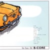 Ten Years Old B-Core