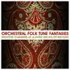 Stream & download Orchestral Folk Tune Fantasies