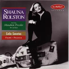 Sahuna Rolston - Cello Sonatas: Fauré - Franck by Menahem Pressler & Shauna Rolston album reviews, ratings, credits