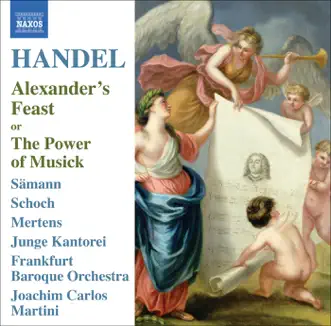 Alexander's Feast, HWV 75: Part I: Recitative: Timotheus, Plac'd On High (Tenor) by Knut Schoch, Klaus Mertens, Junge Kantorei, Joachim Carlos Martini, Frankfurt Baroque Orchestra & Gerlinde Samann song reviws