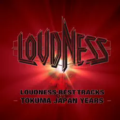 LOUDNESS BEST TRACKS -TOKUMA JAPAN YEARS- - Loudness