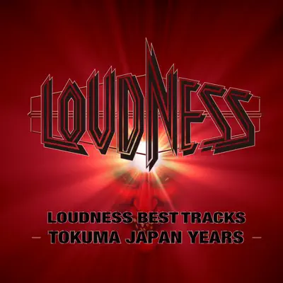 LOUDNESS BEST TRACKS -TOKUMA JAPAN YEARS- - Loudness