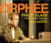 Philip Glass: Orphée (The Complete Opera Recording) album lyrics, reviews, download