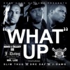 What Up (feat. Slim Thug, Dre Day & J-Dawg) - Single