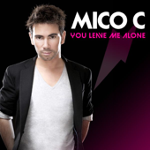You Leave Me Alone (Radio Edit) - Mico C