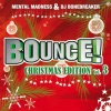 Bounce! Christmas Edition Vol. 3 (The Finest In Electro, Dance, Trance & Hardstyle)