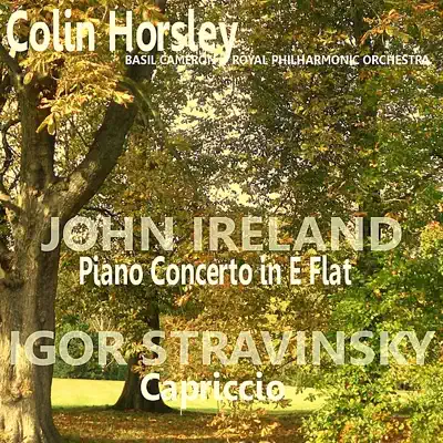 Ireland: Piano Concerto in E-Flat - Stravinsky: Capriccio for Piano and Orchestra - Royal Philharmonic Orchestra