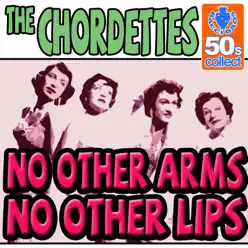 No Other Arms No Other Lips (Digitally Remastered) - Single - The Chordettes