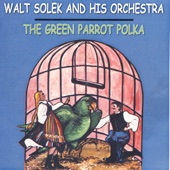Walt Solek and His Orchestra - Green Parrot Polka