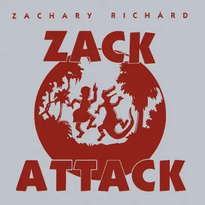 Zack Attack - Zachary Richard